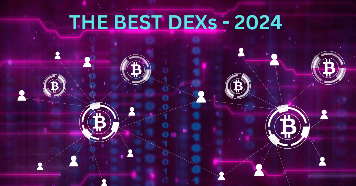 What are the best DEXs in 2024?