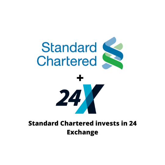 24 Exchange Receives Strategic Investment from Standard Chartered