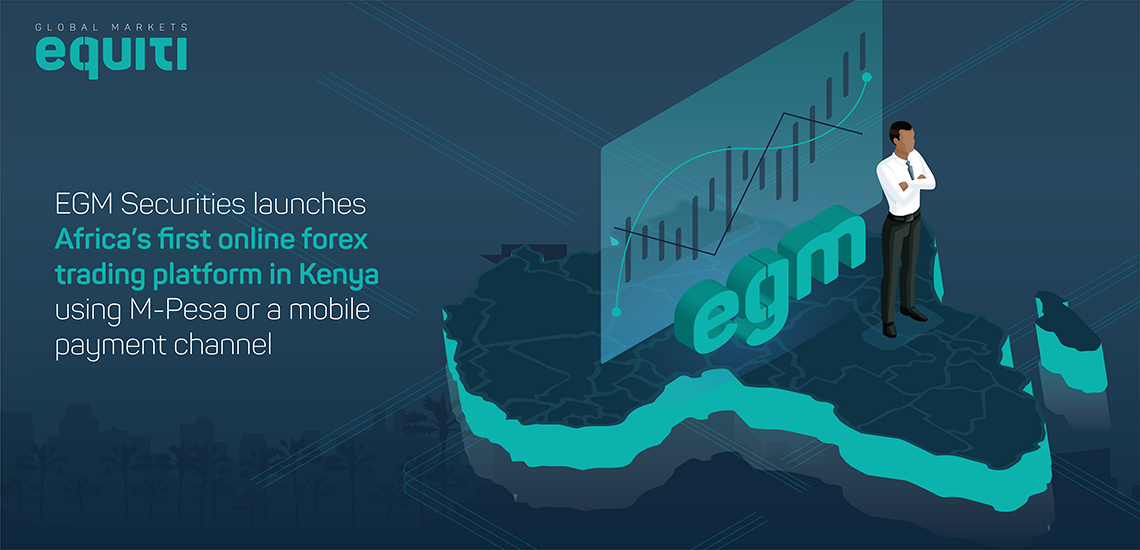 EGM Securities launches Africa’s first online forex trading platform in Kenya using M-Pesa or a mobile payment channel