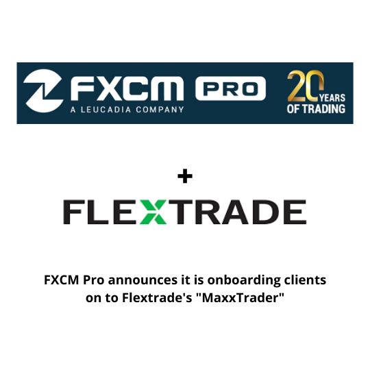 FXCM Pro announces it is now onboarding clients in LD4 with FlexTrade’s MaxxTrader