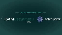 Thumbnail for iSAM Securities Apex Expands Liquidity Offering with Match-Prime Integration