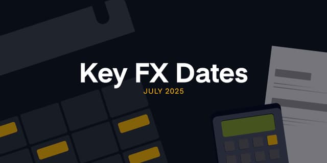 Image for article: Key FX Dates in July 2025