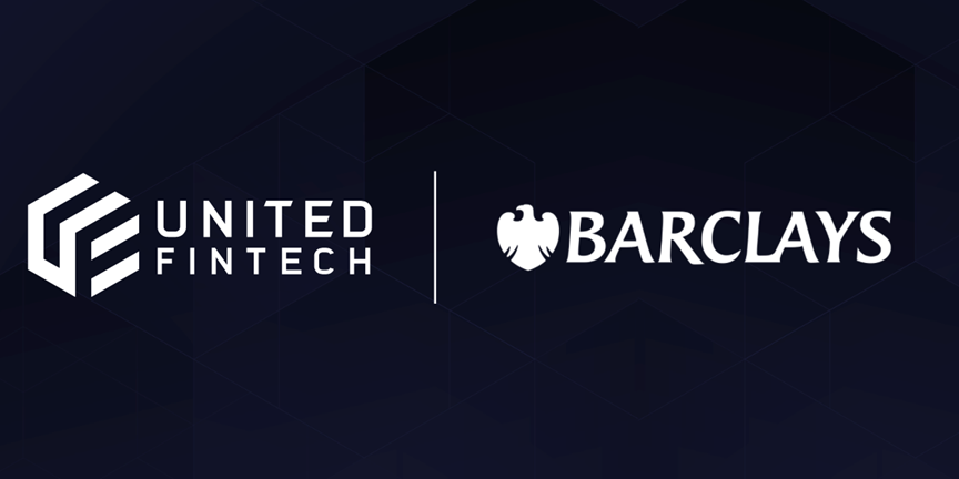 Barclays Invests in United Fintech, Becoming Fifth Global Bank Investor and Joining the Board