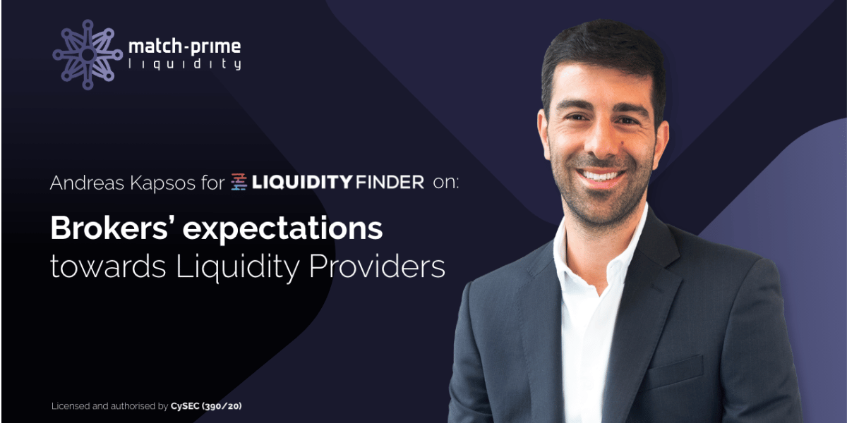 Match-Prime Liquidity's Andreas Kapsos on Brokers’ expectations towards Liquidity Providers