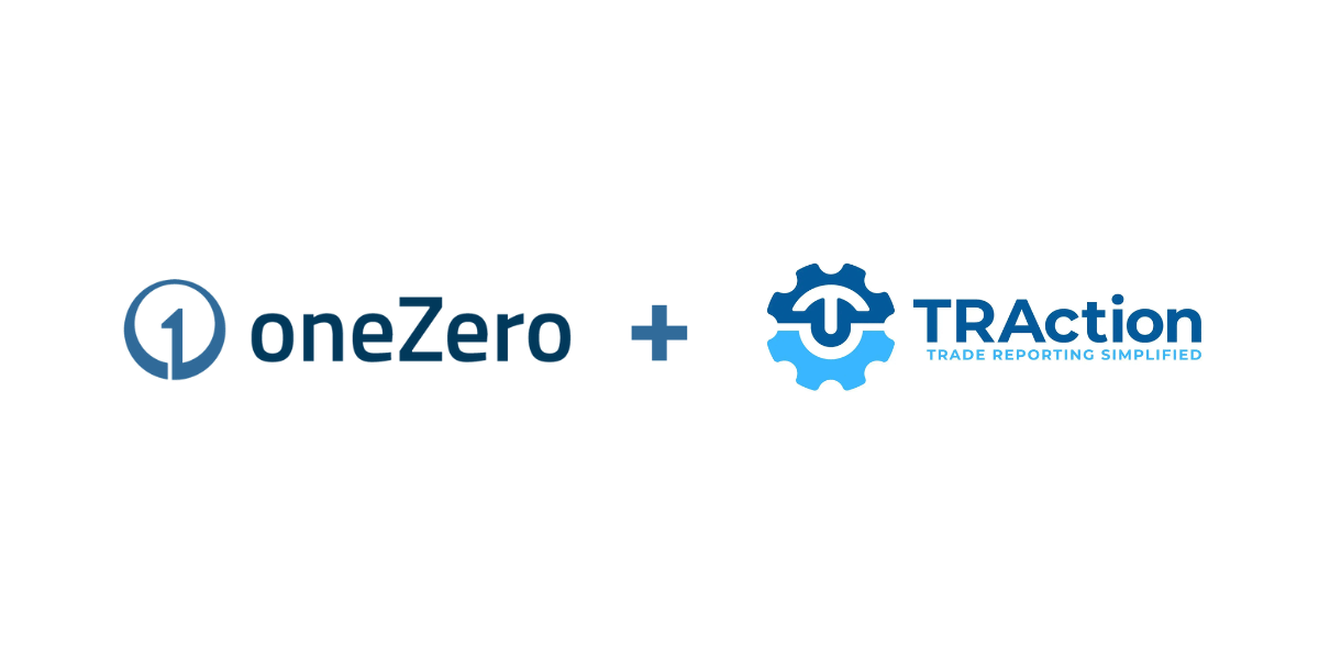 oneZero and TRAction Enhance Integration for Streamlined Trade Reporting Compliance
