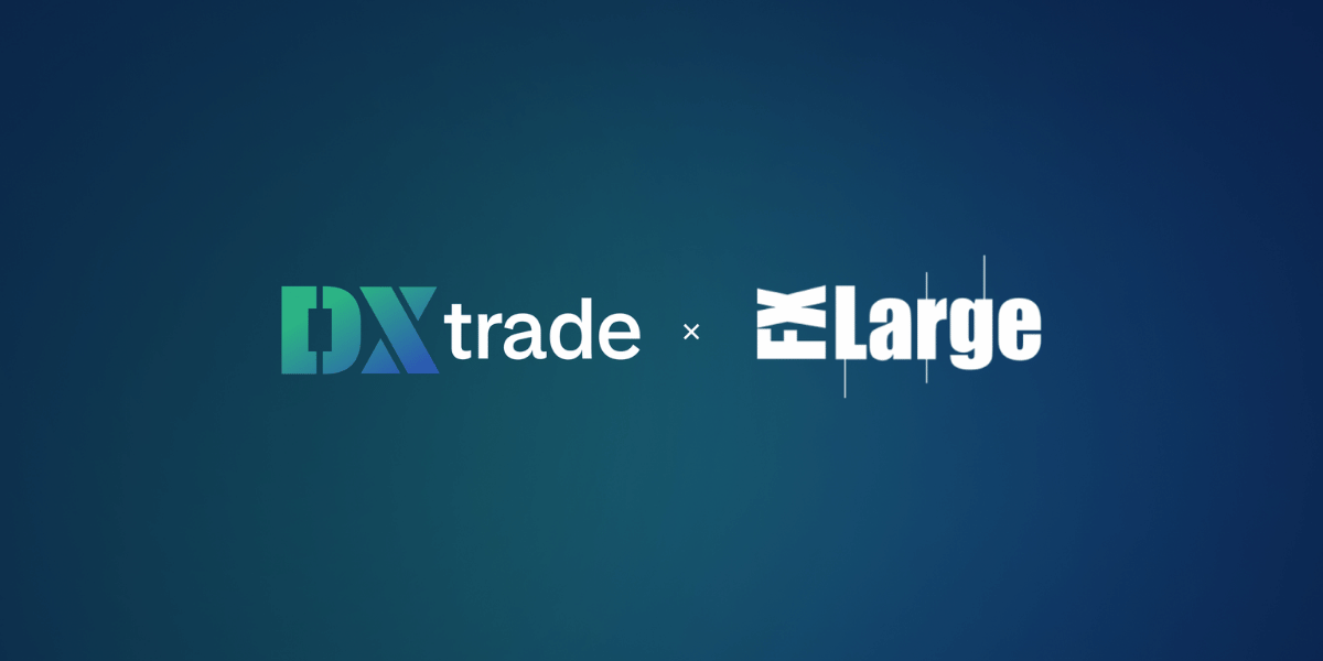  DXtrade Partners with FX Large to Launch White-Label Explainer Video Series for Broker Deployment