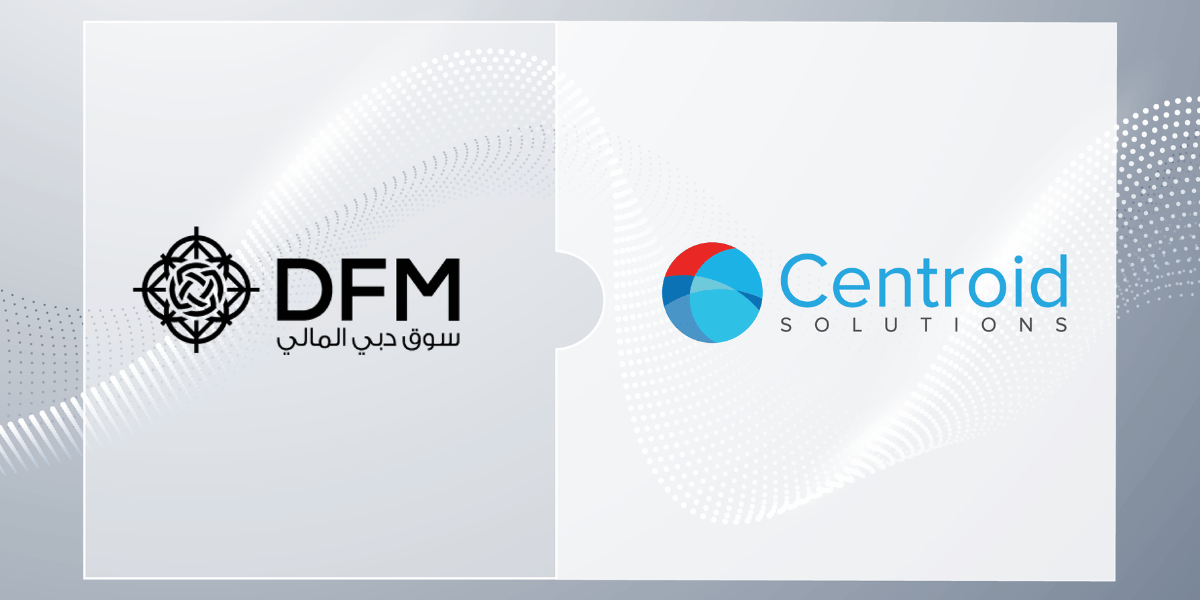 Centroid Solutions Opens A Trading Gateway To Dubai Financial Market (DFM)