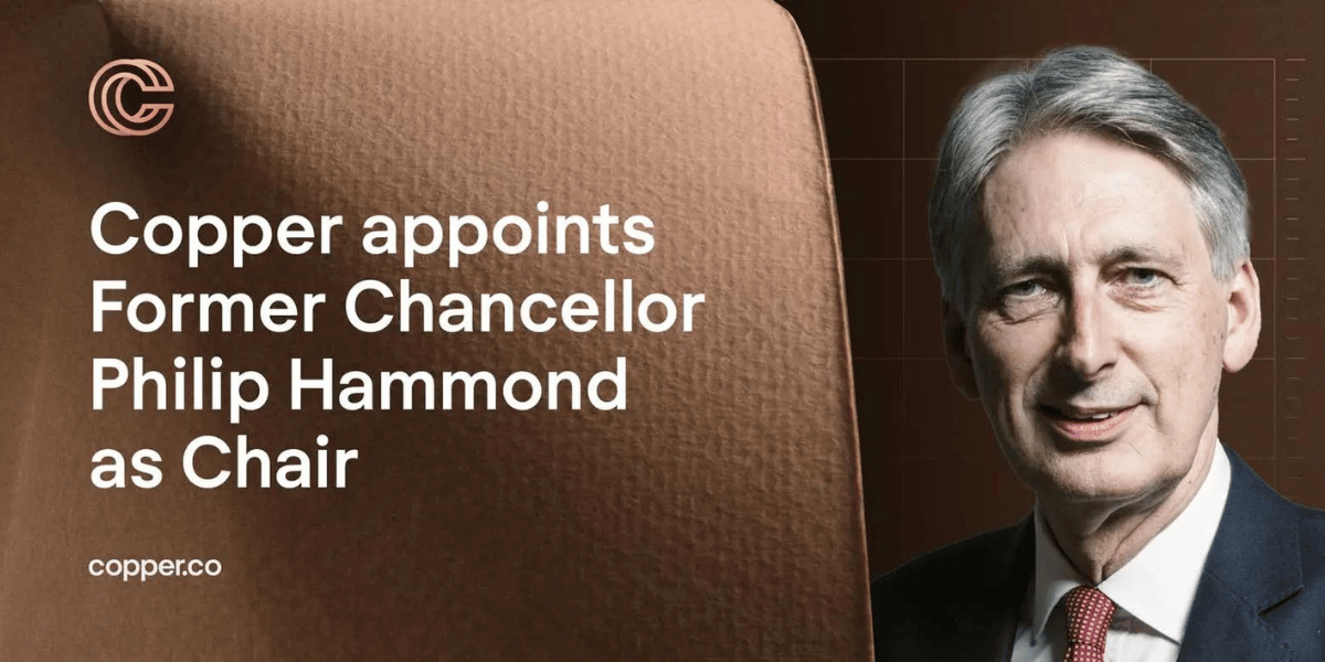 Copper appoints Former Chancellor Philip Hammond as Chair