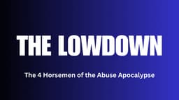 Thumbnail for The 4 Horsemen of the Abuse Apocalypse