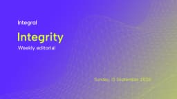 Thumbnail for Integral Weekly Editorial Integrity 0913
