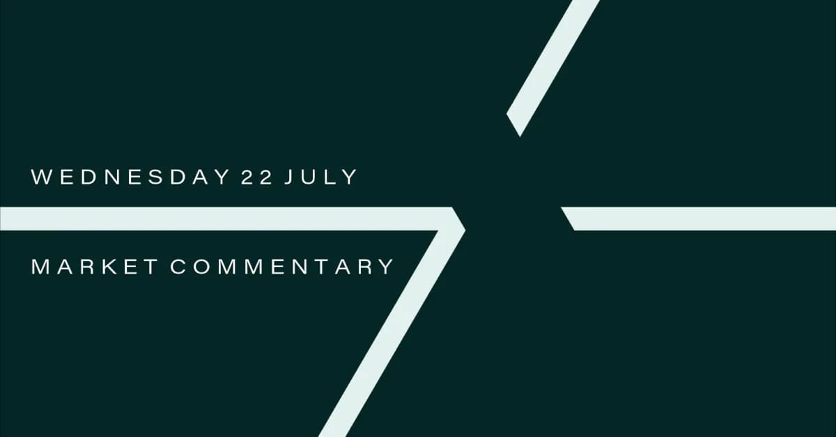 Image for Market Commentary: Wednesday 22nd July