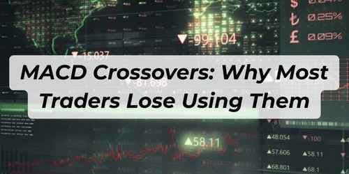 Image for article: MACD Crossovers: Why Most Traders Lose Using This Strategy