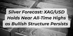 Thumbnail for Silver Forecast: XAG/USD Holds at ATH as Bullish Structure Persists