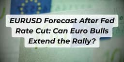 Thumbnail for EURUSD Forecast After Fed Rate Cut: Can Euro Bulls Extend the Rally?