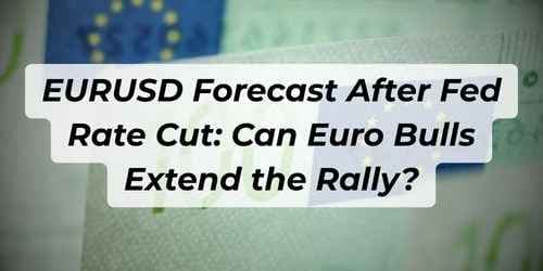 Image for article: EURUSD Forecast After Fed Rate Cut: Can Euro Bulls Extend the Rally?