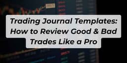 Thumbnail for Trading Journal Templates: How to Review Good & Bad Trades Like a Pro