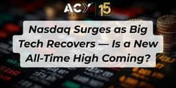Thumbnail for Nasdaq Surges as Big Tech Recovers — Is a New All-Time High Coming?