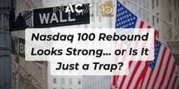 Thumbnail for Nasdaq 100 Rebound Looks Strong… or Is It Just a Trap?
