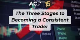 Thumbnail for The Three Stages to Becoming a Consistent Trader