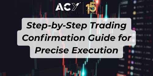 Step-by-Step Trading Confirmation Guide for Precise Execution
