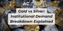 Thumbnail for Gold vs Silver: Institutional Demand Breakdown Explained