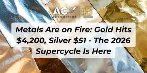 Metals Are on Fire: Gold Hits $4,200, Silver $51 - The 2026 Supercycle Is Here