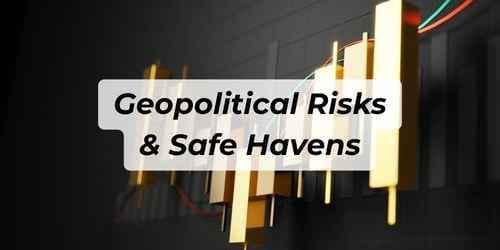 Image for article: Geopolitical Risks & Safe Havens in Trading (Gold, USD, JPY, CHF)