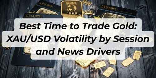 Image for article: Best Time to Trade Gold: XAU/USD Volatility by Session and News Drivers