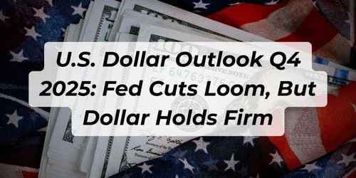 Image for article: U.S. Dollar Outlook Q4 2025: Fed Cuts Loom, But Dollar Holds Firm