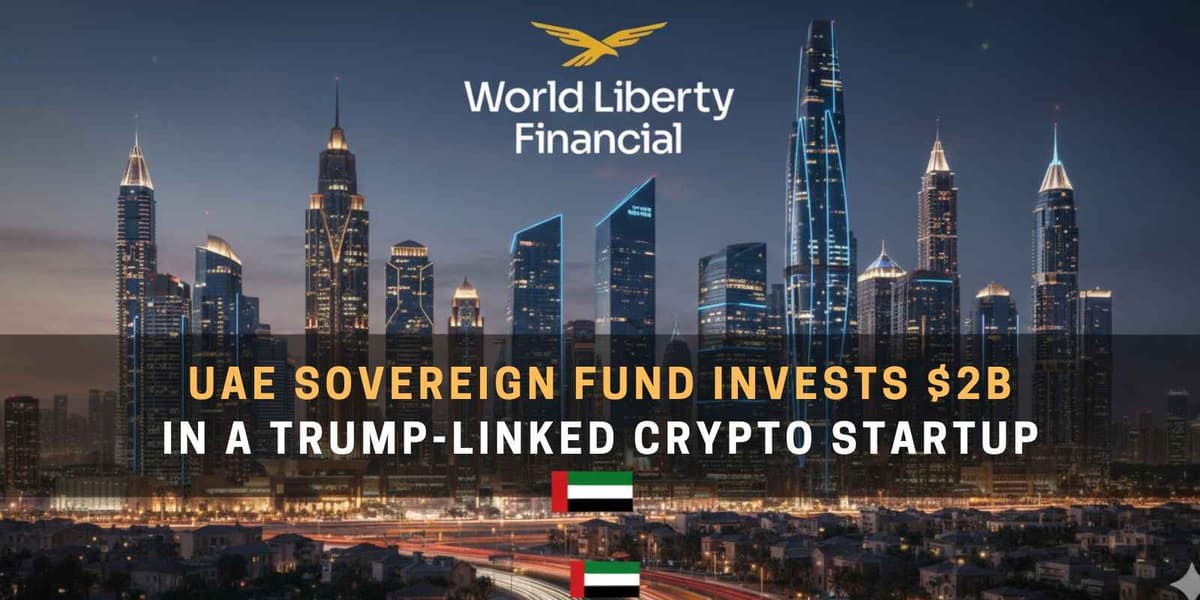 UAE Fund Invests $2 Billion in World Liberty Financial