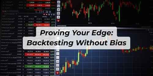 Image for article: Proving Your Edge: Backtesting Without Bias
