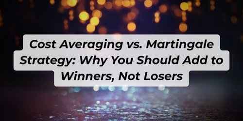 Image for article: Cost Averaging vs. Martingale Strategy: Why You Should Add to Winners, Not Losers
