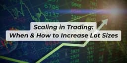 Thumbnail for Scaling in Trading: When & How to Increase Lot Sizes