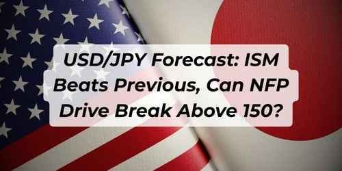 Image for article: USD/JPY Forecast: ISM Beats Previous, Can NFP Drive Break Above 150?