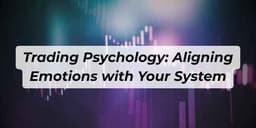Thumbnail for Trading Psychology: Aligning Emotions with Your System