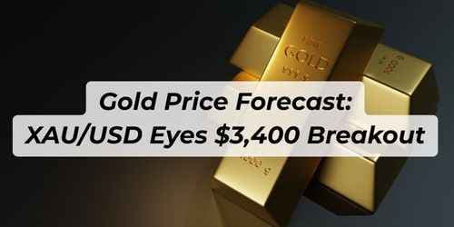 Gold Price Forecast: XAU/USD Eyes $3,400 Breakout