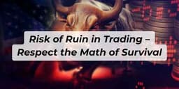 Thumbnail for Risk of Ruin in Trading - Respect the Math of Survival