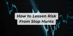 Thumbnail for How to Lessen Risk From Stop Hunts in Trading