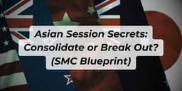 Thumbnail for Asian Session Secrets: Will It Consolidate or Break Out? (SMC Blueprint)