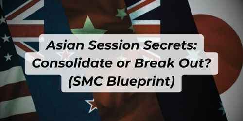 Image for article: Asian Session Secrets: Will It Consolidate or Break Out? (SMC Blueprint)