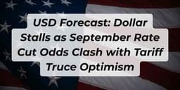 Thumbnail for USD Forecast: Dollar Stalls as September Rate Cut Odds Clash with Tariff Truce Optimism