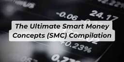 Thumbnail for The Ultimate Smart Money Concepts (SMC) Compilation: Learn to Trade Like Institutions