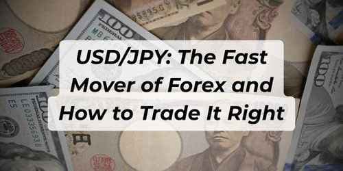 Image for article: USD/JPY: The Fast Mover of Forex and How to Trade It Right
