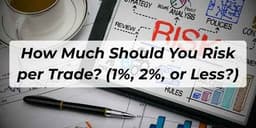 Thumbnail for How Much Should You Risk per Trade? (1%, 2%, or Less?)