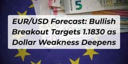 Thumbnail for EUR/USD Forecast: Bullish Breakout Targets 1.1830 as Dollar Weakness Deepens