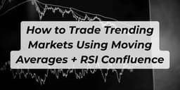 Thumbnail for How to Trade Trending Markets Using Moving Averages and RSI Confluence