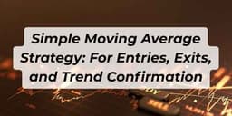 Thumbnail for Simple Moving Average Strategy: For Entries, Exits, and Trend Confirmation