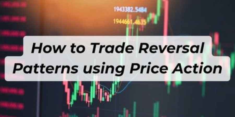 How to Trade Reversal Patterns using Price Action
