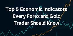 Thumbnail for Top 5 Economic Indicators Every Forex and Gold Trader Should Know