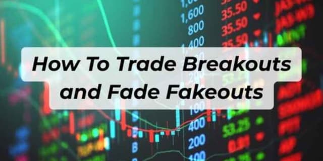 Image for article: Breakouts and Fakeouts in Price Action – How to Trade Real Moves, Not Market Traps